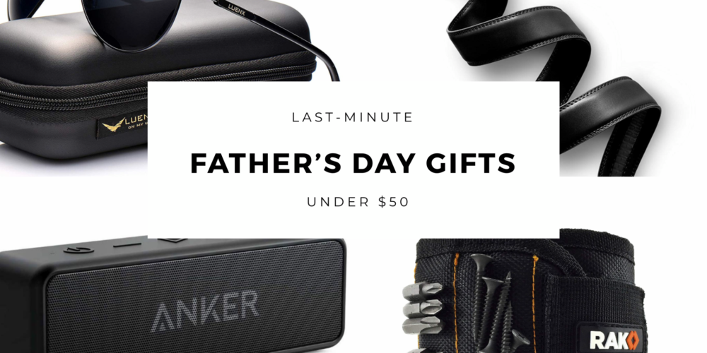 Last-Minute Father's Day Gift Ideas - Under $50 ⋆ A Family Inspired